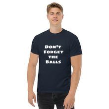 Load image into Gallery viewer, Don&#39;t Forget the Balls